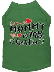 Mommy is my Bestie Screen Print Dog Shirt Green XXXL